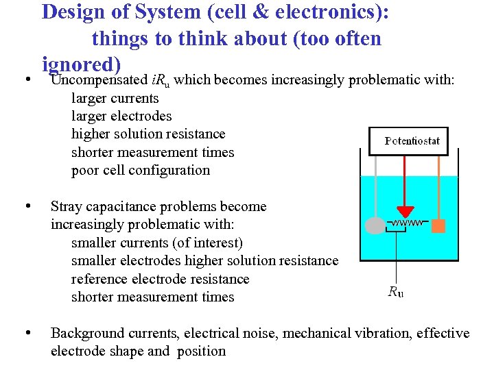 Design of System (cell & electronics): things to think about (too often ignored) •
