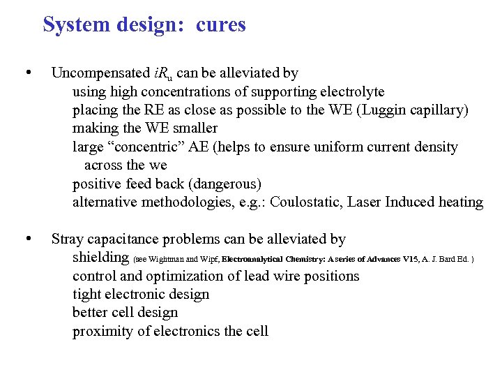 System design: cures • Uncompensated i. Ru can be alleviated by using high concentrations