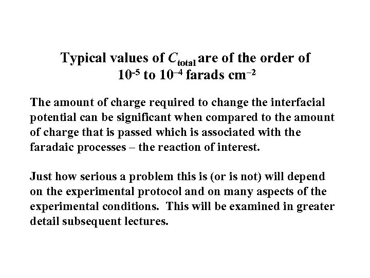 Typical values of Ctotal are of the order of 10 -5 to 10– 4