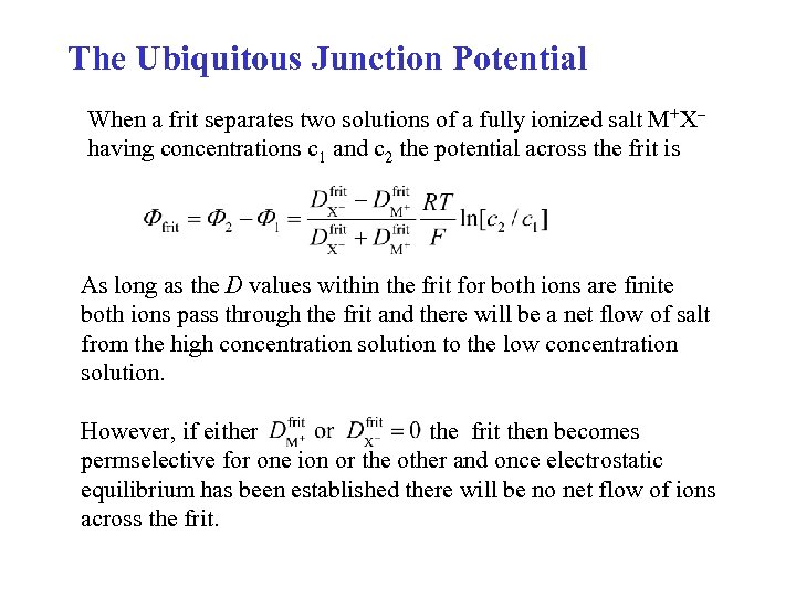 The Ubiquitous Junction Potential When a frit separates two solutions of a fully ionized