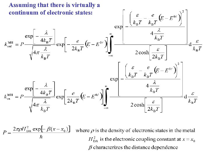 Assuming that there is virtually a continuum of electronic states: 