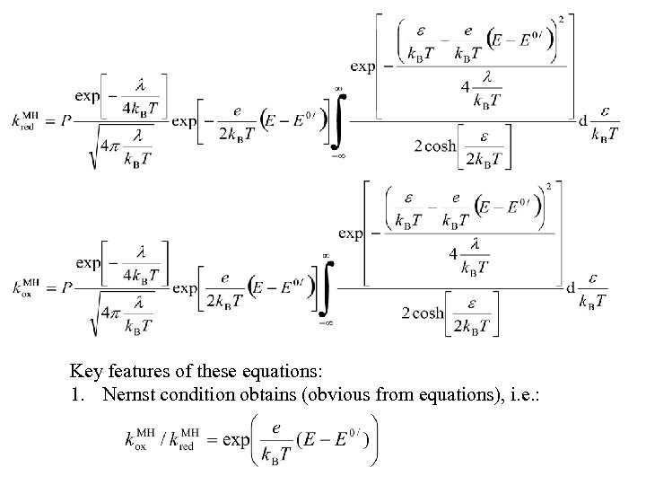 Key features of these equations: 1. Nernst condition obtains (obvious from equations), i. e.