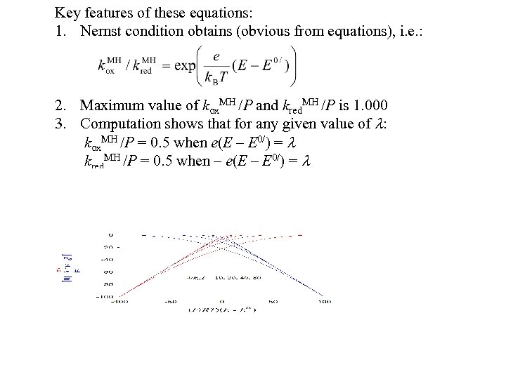 Key features of these equations: 1. Nernst condition obtains (obvious from equations), i. e.
