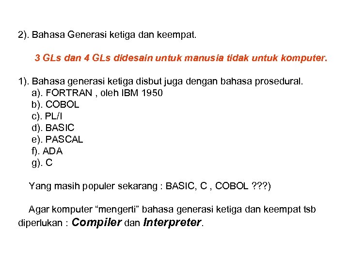 2). Bahasa Generasi ketiga dan keempat. 3 GLs dan 4 GLs didesain untuk manusia