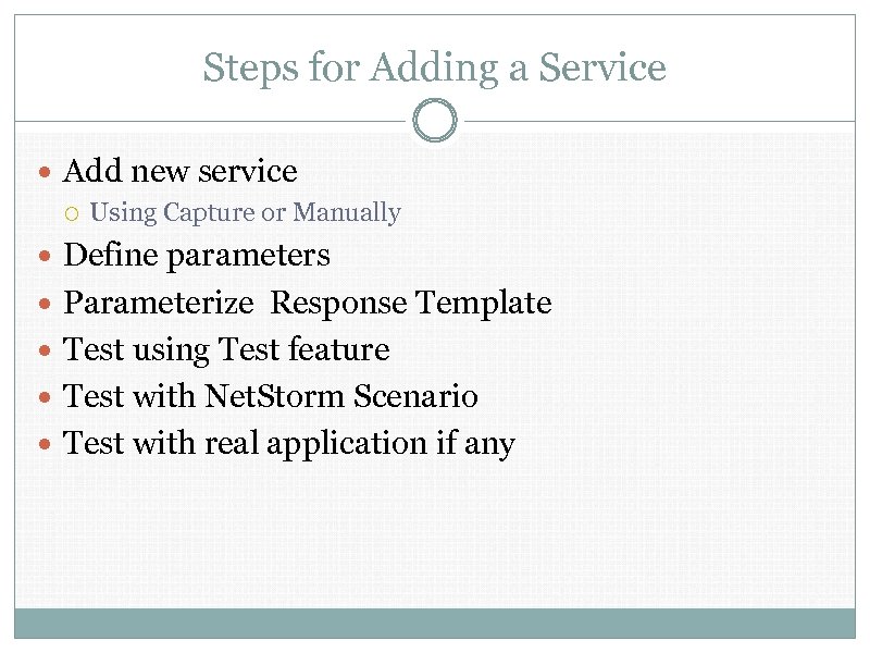 Steps for Adding a Service Add new service Using Capture or Manually Define parameters