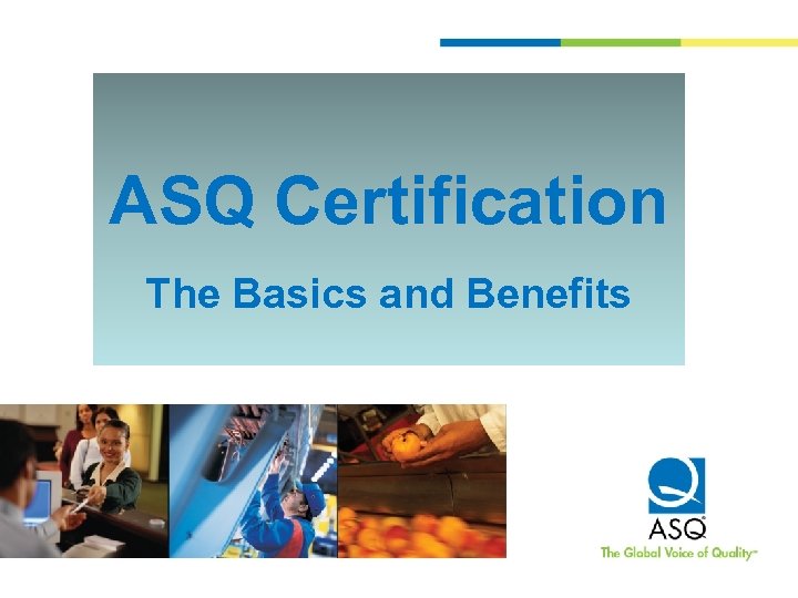 ASQ Certification The Basics and Benefits 