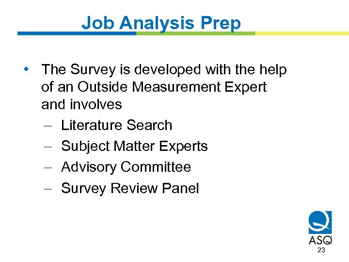 Job Analysis Prep • The Survey is developed with the help of an Outside