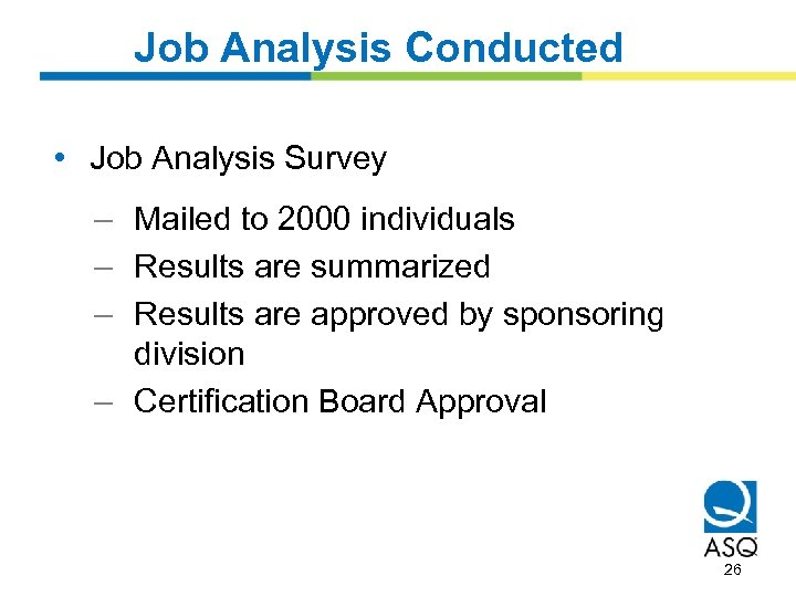 Job Analysis Conducted • Job Analysis Survey – Mailed to 2000 individuals – Results