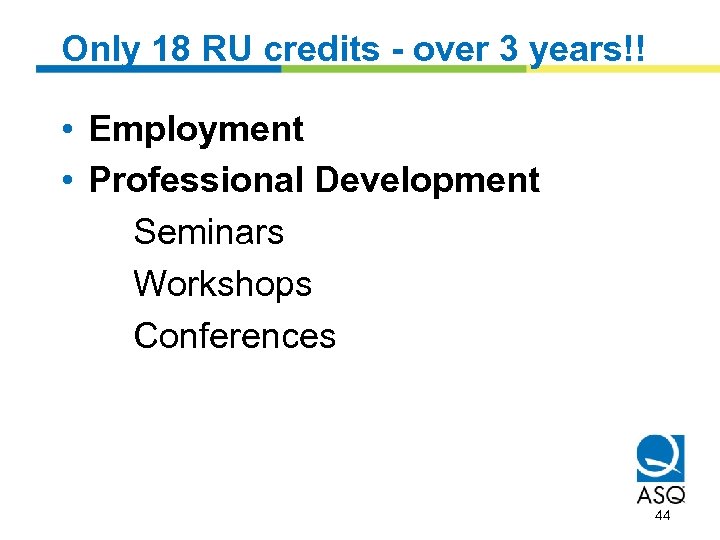 Only 18 RU credits - over 3 years!! • Employment • Professional Development Seminars