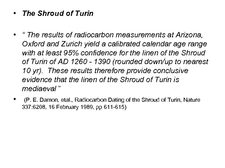  • The Shroud of Turin • “ The results of radiocarbon measurements at