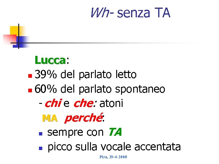 Wh- senza TA Lucca: Lucca n 39% del parlato letto n 60% del parlato