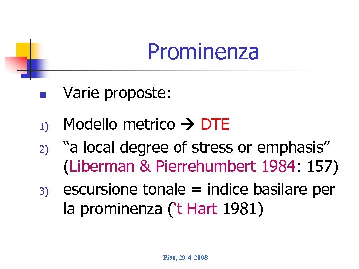 Prominenza n Varie proposte: 1) 2) 3) Modello metrico DTE “a local degree of