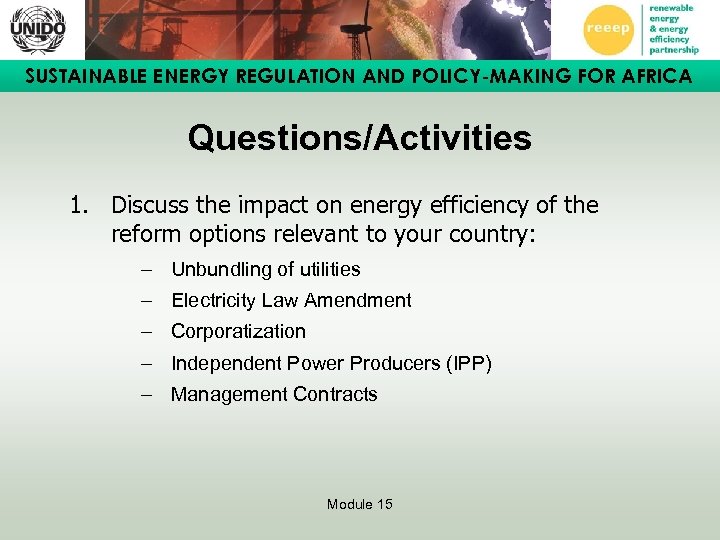 SUSTAINABLE ENERGY REGULATION AND POLICY-MAKING FOR AFRICA Questions/Activities 1. Discuss the impact on energy