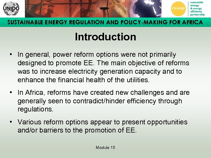 SUSTAINABLE ENERGY REGULATION AND POLICY-MAKING FOR AFRICA Introduction • In general, power reform options