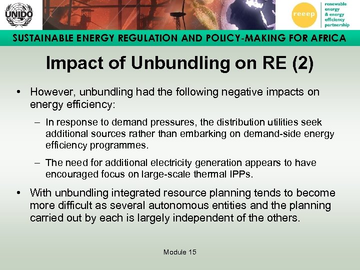SUSTAINABLE ENERGY REGULATION AND POLICY-MAKING FOR AFRICA Impact of Unbundling on RE (2) •