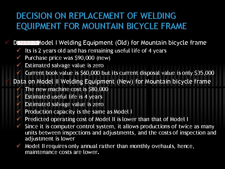 DECISION ON REPLACEMENT OF WELDING EQUIPMENT FOR MOUNTAIN BICYCLE FRAME ü Data on Model