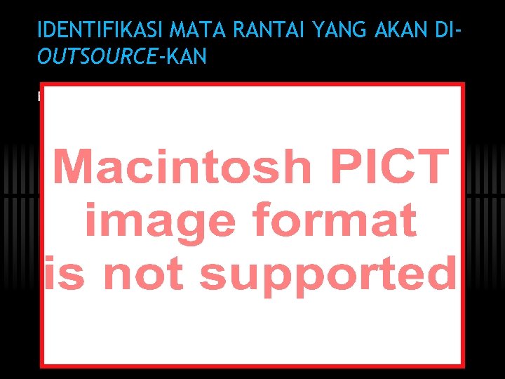 IDENTIFIKASI MATA RANTAI YANG AKAN DIOUTSOURCE-KAN 
