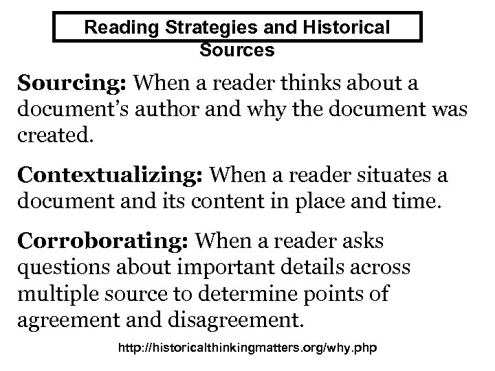 Reading Strategies and Historical Sources Sourcing: When a reader thinks about a document’s author