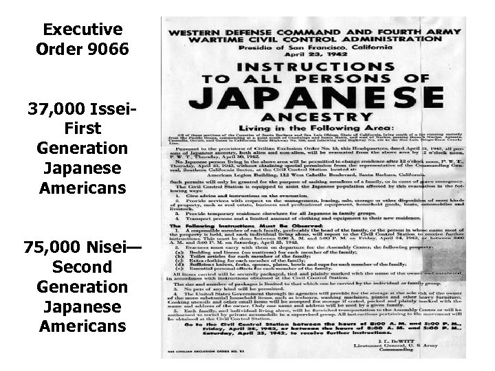 Executive Order 9066 37, 000 Issei. First Generation Japanese Americans 75, 000 Nisei— Second