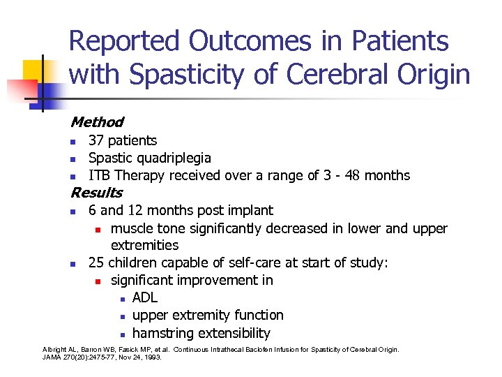 Reported Outcomes in Patients with Spasticity of Cerebral Origin Method n n n 37