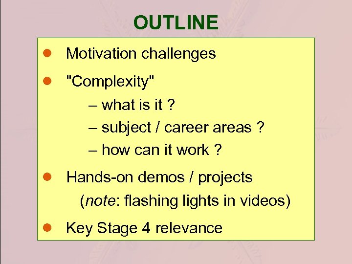 OUTLINE ● ● Motivation challenges ● Hands-on demos / projects (note: flashing lights in