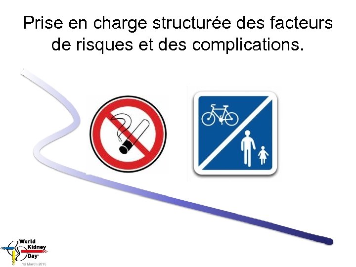 Prise en charge structurée des facteurs de risques et des complications. 