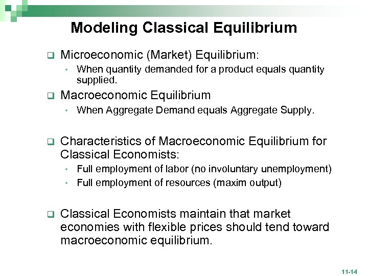 Modeling Classical Equilibrium q Microeconomic (Market) Equilibrium: • q Macroeconomic Equilibrium • q When