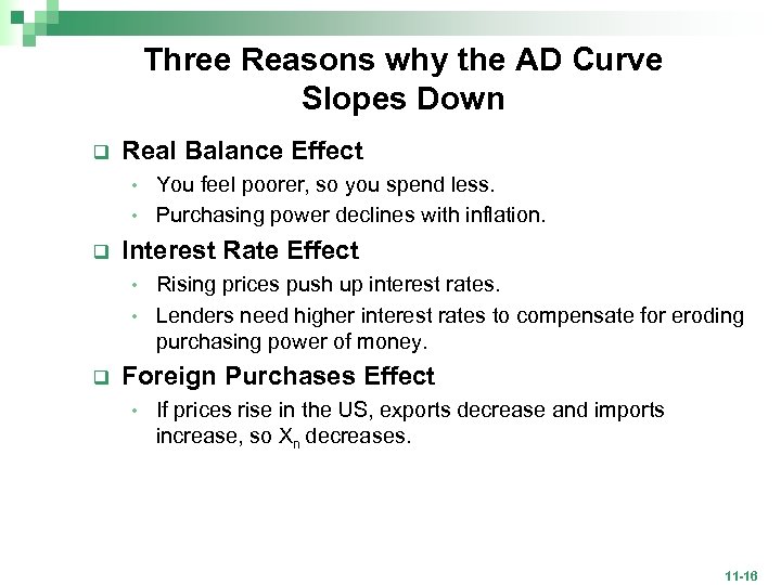 Three Reasons why the AD Curve Slopes Down q Real Balance Effect You feel