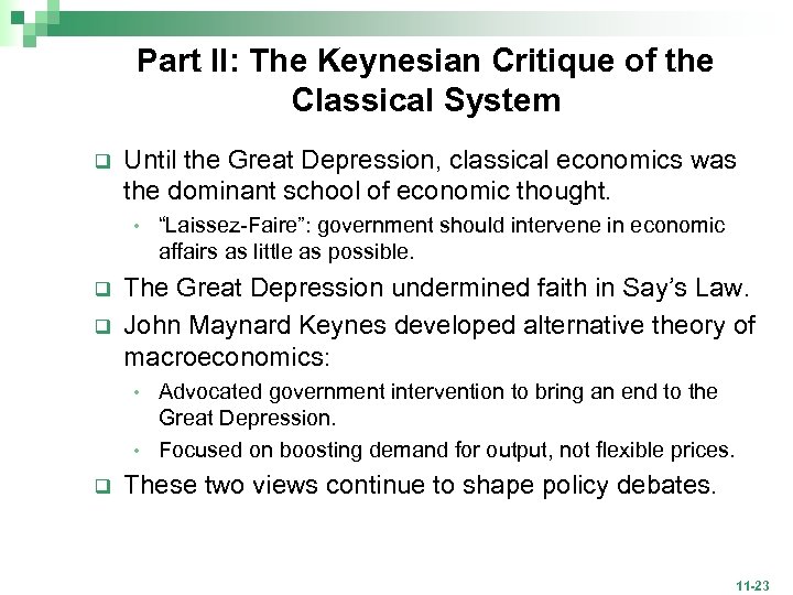 Part II: The Keynesian Critique of the Classical System q Until the Great Depression,