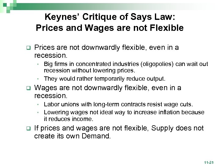 Keynes’ Critique of Says Law: Prices and Wages are not Flexible q Prices are