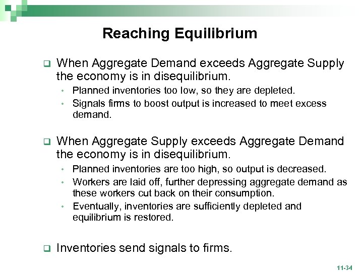 Reaching Equilibrium q When Aggregate Demand exceeds Aggregate Supply the economy is in disequilibrium.