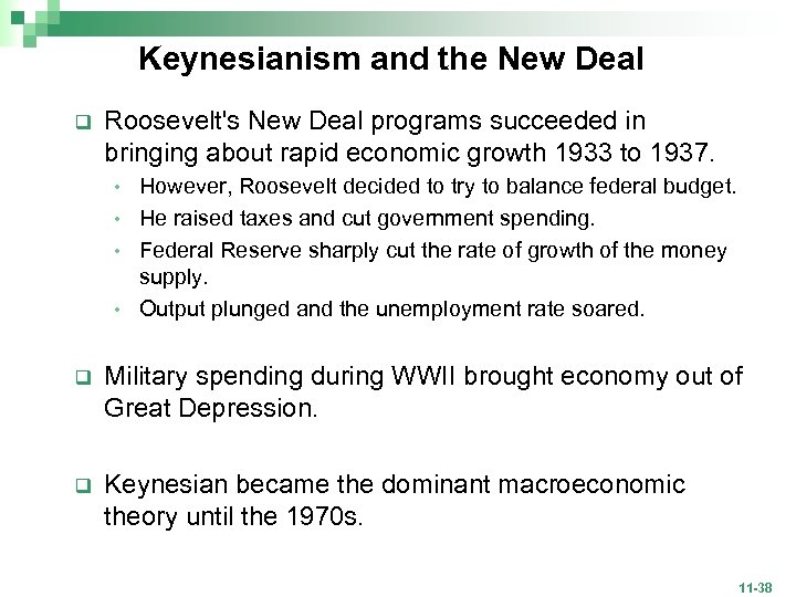 Keynesianism and the New Deal q Roosevelt's New Deal programs succeeded in bringing about