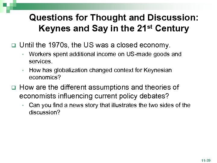 Questions for Thought and Discussion: Keynes and Say in the 21 st Century q