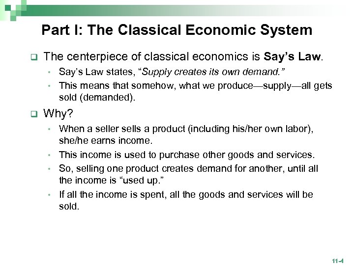 Part I: The Classical Economic System q The centerpiece of classical economics is Say’s