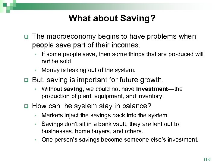 What about Saving? q The macroeconomy begins to have problems when people save part