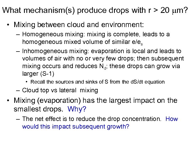 What mechanism(s) produce drops with r > 20 m? • Mixing between cloud and