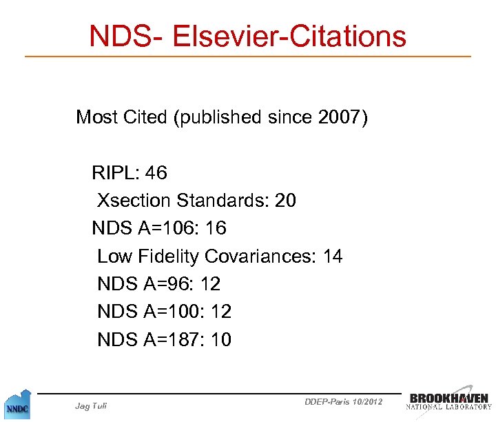 NDS- Elsevier-Citations Most Cited (published since 2007) RIPL: 46 Xsection Standards: 20 NDS A=106: