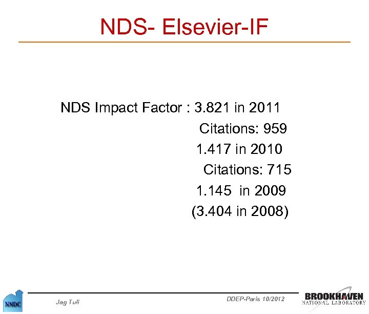 NDS- Elsevier-IF NDS Impact Factor : 3. 821 in 2011 Citations: 959 1. 417