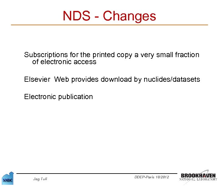 NDS - Changes Subscriptions for the printed copy a very small fraction of electronic