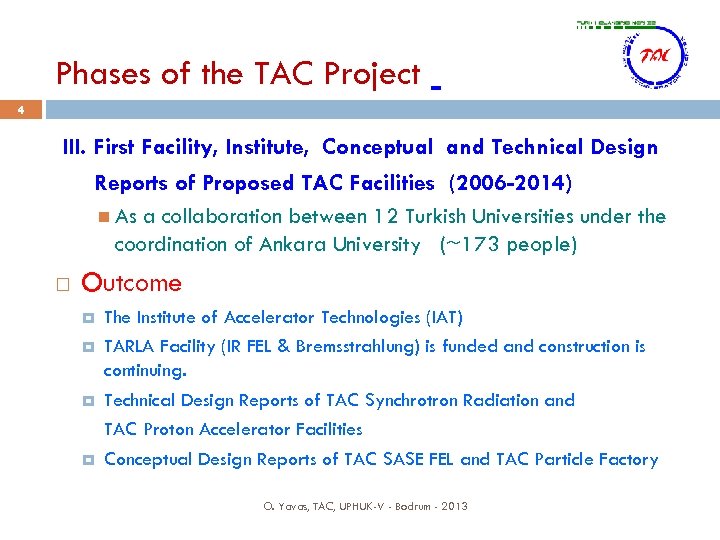 Phases of the TAC Project 4 III. First Facility, Institute, Conceptual and Technical Design