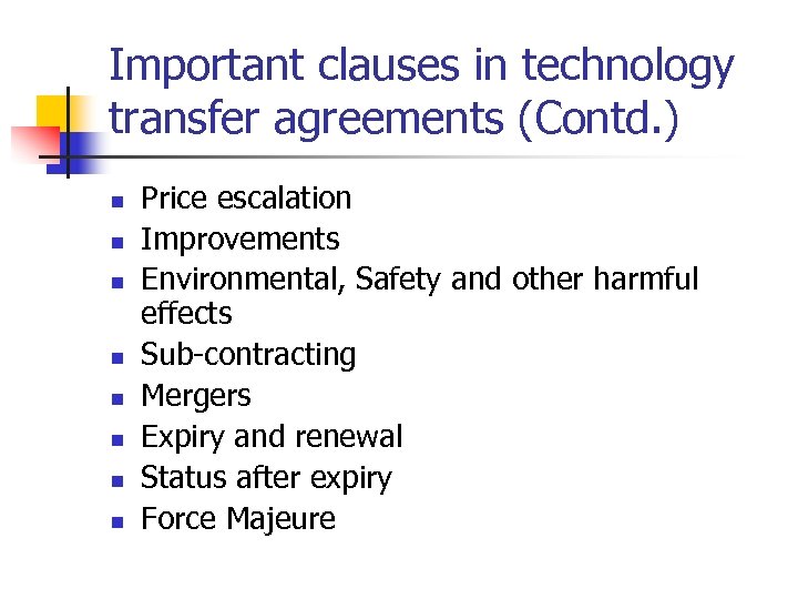 Important clauses in technology transfer agreements (Contd. ) n n n n Price escalation