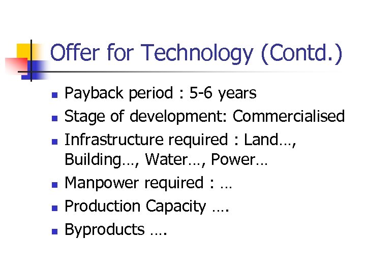 Offer for Technology (Contd. ) n n n Payback period : 5 -6 years