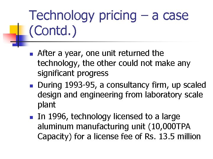 Technology pricing – a case (Contd. ) n n n After a year, one