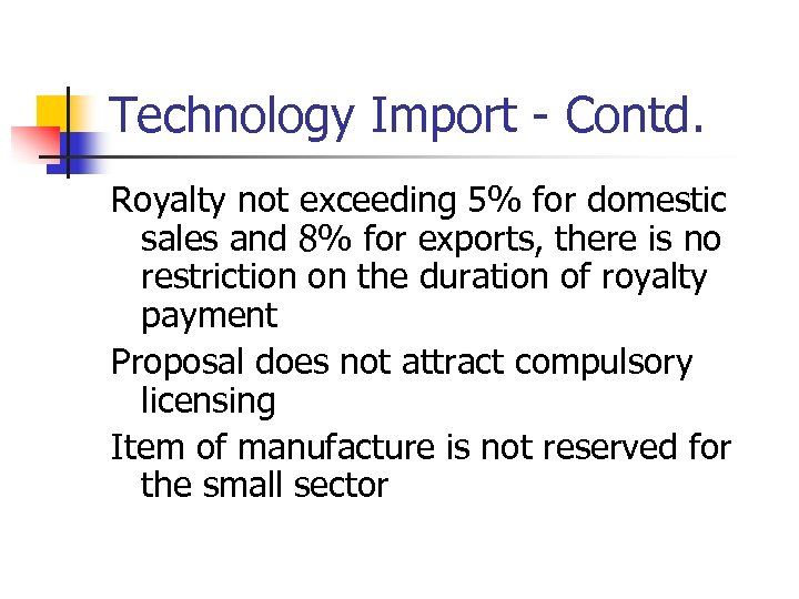 Technology Import - Contd. Royalty not exceeding 5% for domestic sales and 8% for