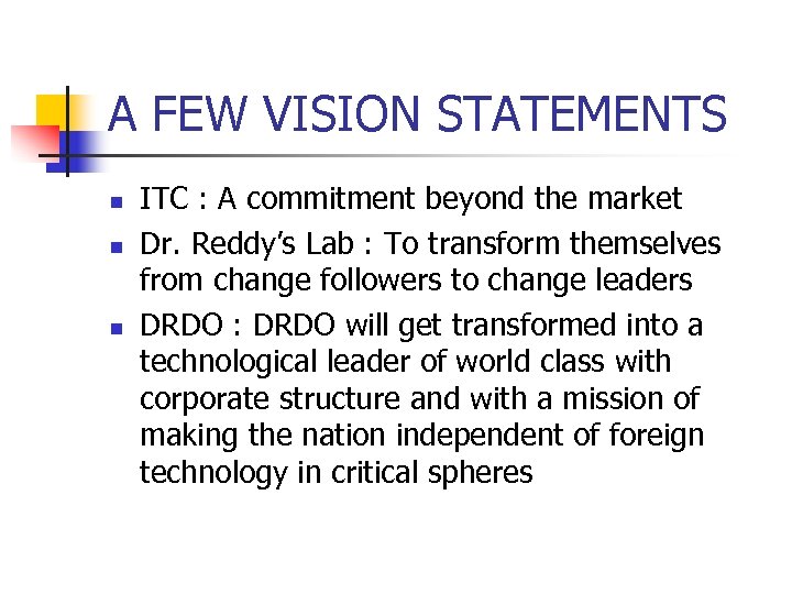 A FEW VISION STATEMENTS n n n ITC : A commitment beyond the market