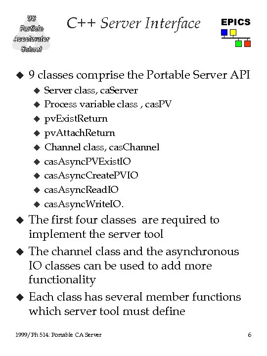 C++ Server Interface u 9 classes comprise the Portable Server API u u u
