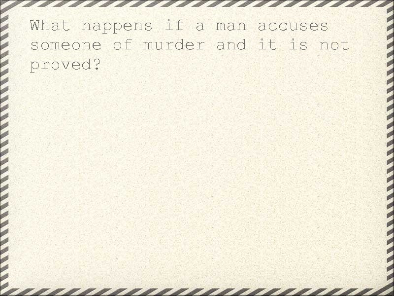 What happens if a man accuses someone of murder and it is not proved?
