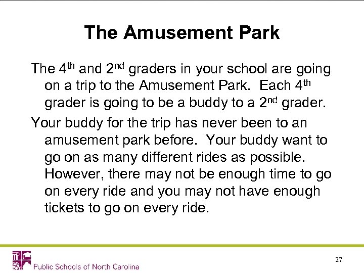 The Amusement Park The 4 th and 2 nd graders in your school are