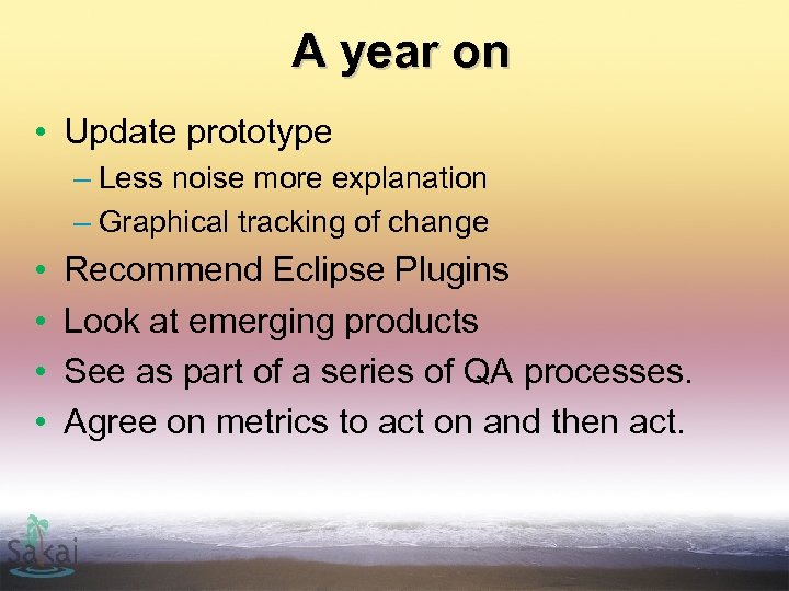 A year on • Update prototype – Less noise more explanation – Graphical tracking