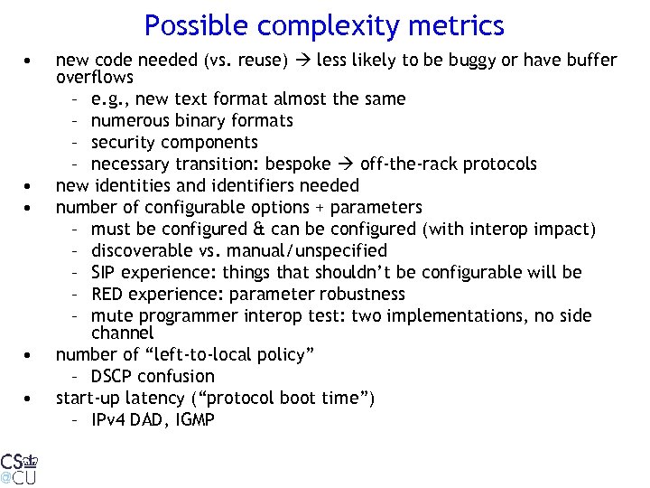 Possible complexity metrics • • • new code needed (vs. reuse) less likely to